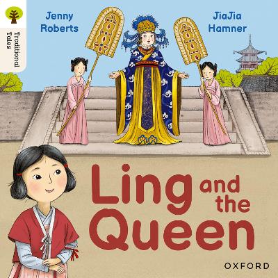 Book cover for Oxford Reading Tree Traditional Tales: Level 3: Ling and the Queen