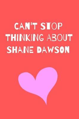 Book cover for Can't Stop Thinking About Shane Dawson