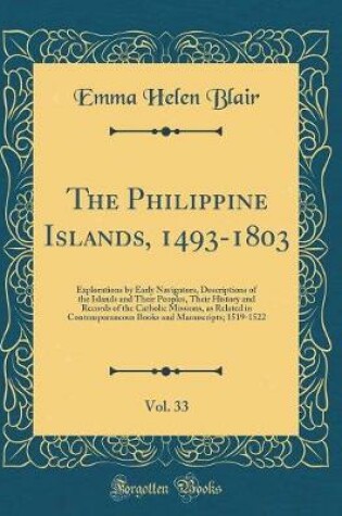 Cover of The Philippine Islands, 1493-1803, Vol. 33