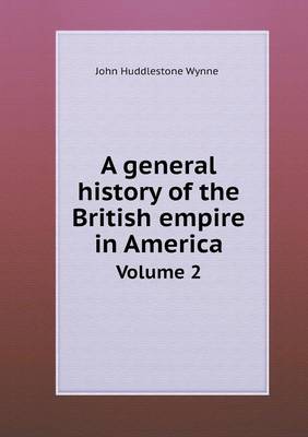 Book cover for A general history of the British empire in America Volume 2