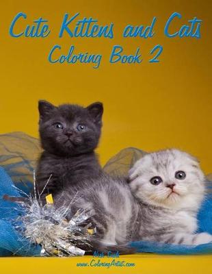 Book cover for Cute Kittens and Cats Coloring Book 2