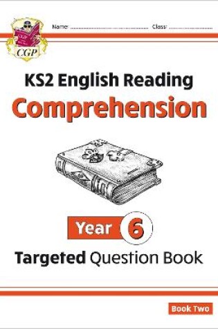 Cover of KS2 English Year 6 Reading Comprehension Targeted Question Book - Book 2 (with Answers)