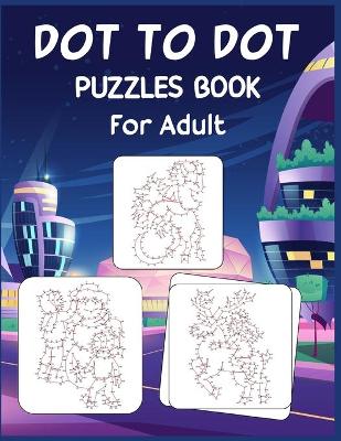 Book cover for Dot to Dot Puzzles Book For Adult