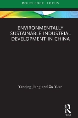 Cover of Environmentally Sustainable Industrial Development in China