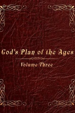 Cover of God's Plan of the Ages Volume 3