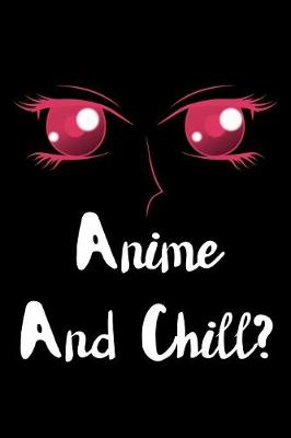 Book cover for Anime And Chill Cute Cartoon Girl