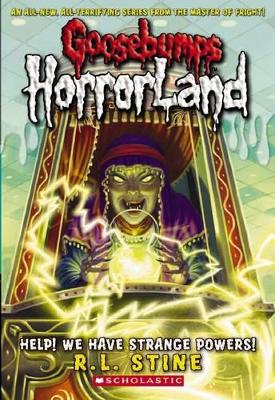 Book cover for Help! We Have Strange Powers! (Goosebumps Horrorland)