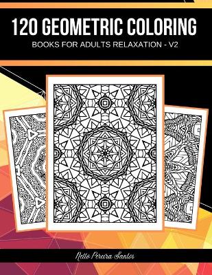 Book cover for 120 Geometric coloring books for adults relaxation