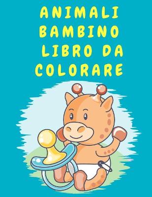 Book cover for Animali bambino libro da colorare