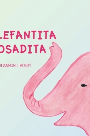 Cover of La Elefantita Rosadita