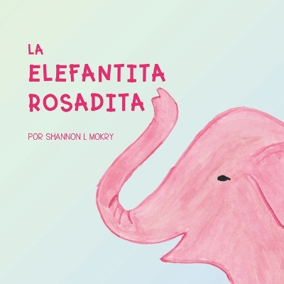 Book cover for La Elefantita Rosadita