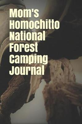 Book cover for Mom's Homochitto National Forest Camping Journal