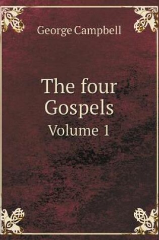 Cover of The four Gospels Volume 1