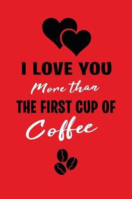 Book cover for I Love You More Than the First Cup of Coffee