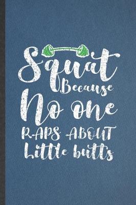 Book cover for Squat Because No One Raps About Little Butts