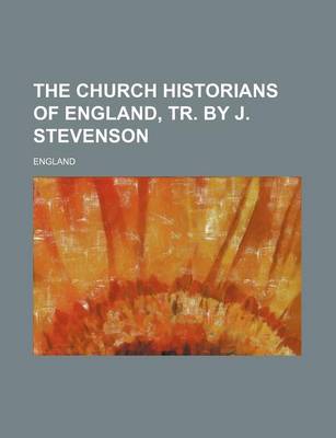 Book cover for The Church Historians of England, Tr. by J. Stevenson