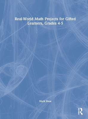 Book cover for Real-World Math Projects for Gifted Learners, Grades 4-5