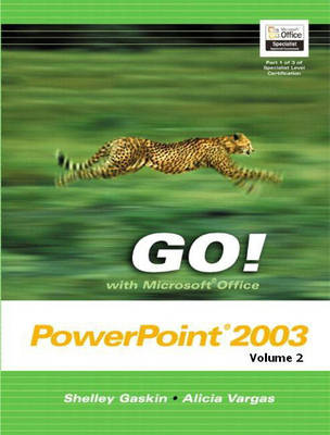 Book cover for GO! withMicrosoft Office PowerPoint 2003 Volume 2