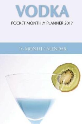 Cover of Vodkas Pocket Monthly Planner 2017