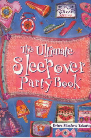 Cover of The Ultimate Sleepover Party Book