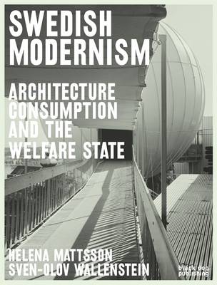 Book cover for Swedish Modernism: Architecture, Consumption and the Welfare State