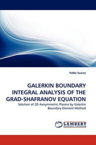 Cover of Galerkin Boundary Integral Analysis of the Grad-Shafranov Equation