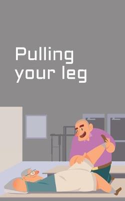 Cover of Pulling your leg