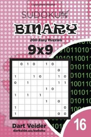 Cover of Sudoku Binary - 200 Easy Puzzles 9x9 (Volume 16)