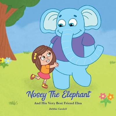 Cover of Nosey the Elephant and His Very Best Friend Elsa