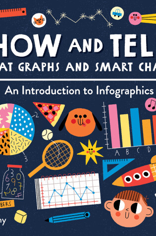 Cover of Show and Tell! Great Graphs and Smart Charts