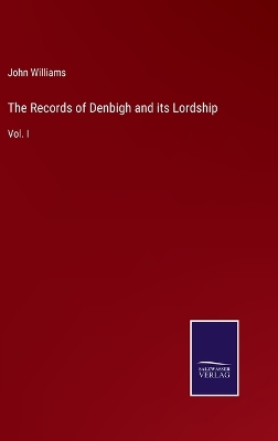 Book cover for The Records of Denbigh and its Lordship