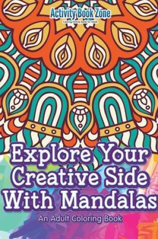 Cover of Explore Your Creative Side with Mandalas