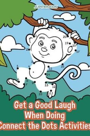Cover of Get a Good Laugh When Doing Connect the Dots Activities