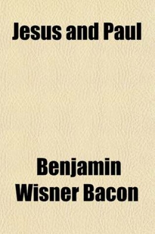 Cover of Jesus and Paul; Lectures Given at Manchester College, Oxford, for the Winter Term, 1920