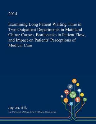 Book cover for Examining Long Patient Waiting Time in Two Outpatient Departments in Mainland China