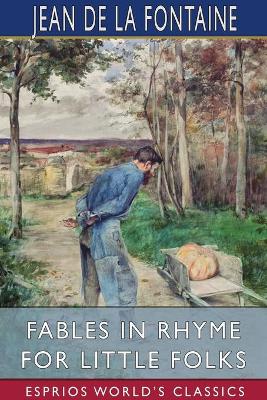 Book cover for Fables in Rhyme for Little Folks (Esprios Classics)