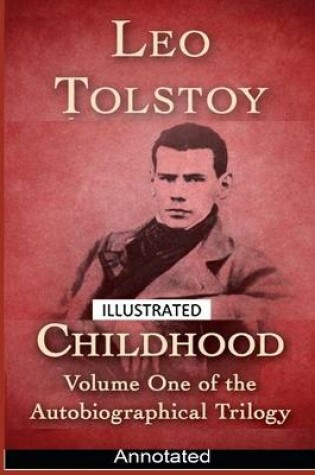 Cover of Childhood By Leo Tolstoy (Biography & Autobiography) Annotated Edition