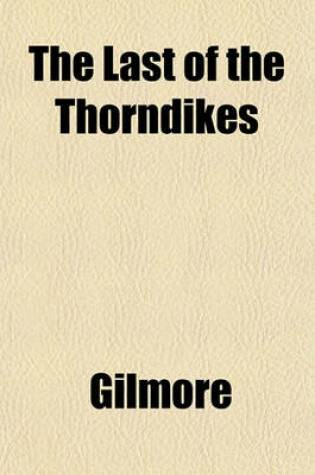 Cover of The Last of the Thorndikes