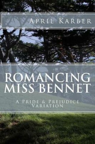 Cover of Romancing Miss Bennet