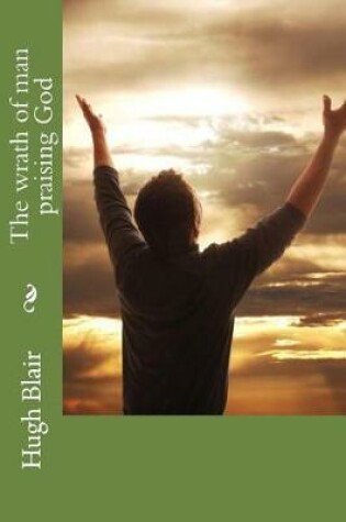 Cover of The wrath of man praising God