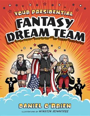 Book cover for Your Presidential Fantasy Dream Team