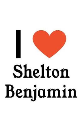 Book cover for I Love Shelton Benjamin