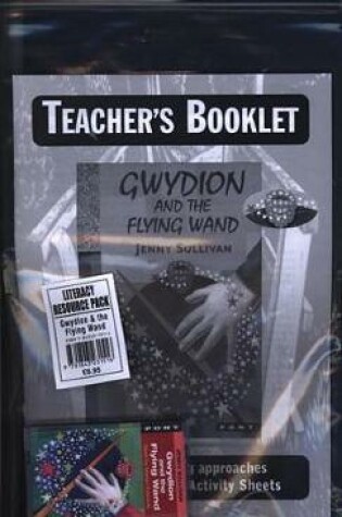 Cover of Gwydion and the Flying Wand (Literacy Resource Pack)