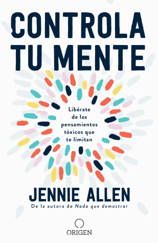 Book cover for Controla tu mente: Liberate de los pensamientos toxicos que te limitan / Get Out of Your Head: Stopping the Spiral of Toxic Thoughts