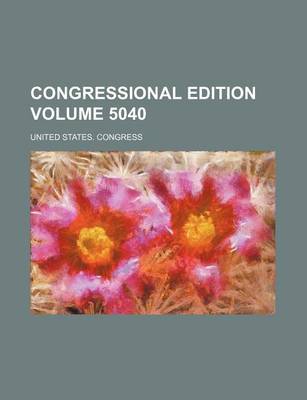 Book cover for Congressional Edition Volume 5040