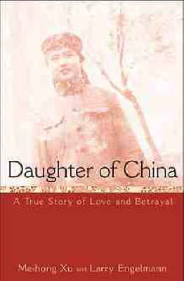 Book cover for Daughter of China - A True Story of Love & Betrayal