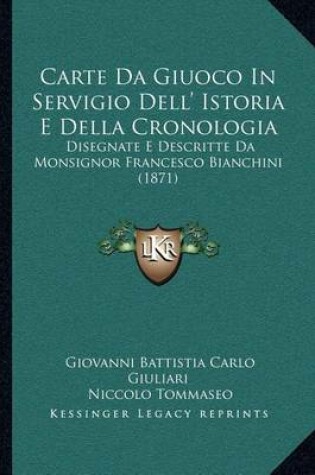 Cover of Carte Da Giuoco in Servigio Dell' Istoria E Della Cronologia