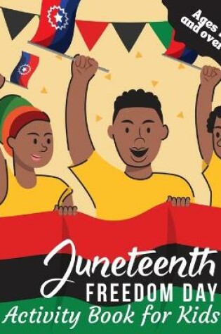 Cover of Juneteenth Freedom Day Activity Book for Kids Ages 7 and Over