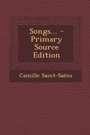 Cover of Songs... - Primary Source Edition