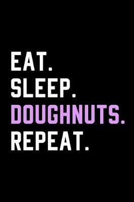 Book cover for Eat Sleep Doughnuts Repeat